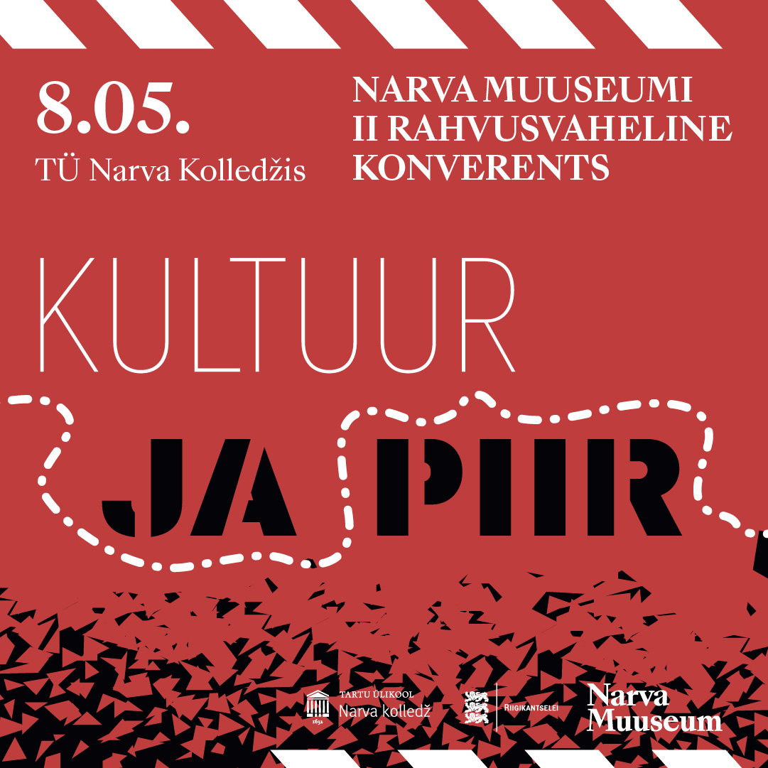 Narva Muuseumi II rahvusvaheline konverents „Kultuur ja piir“