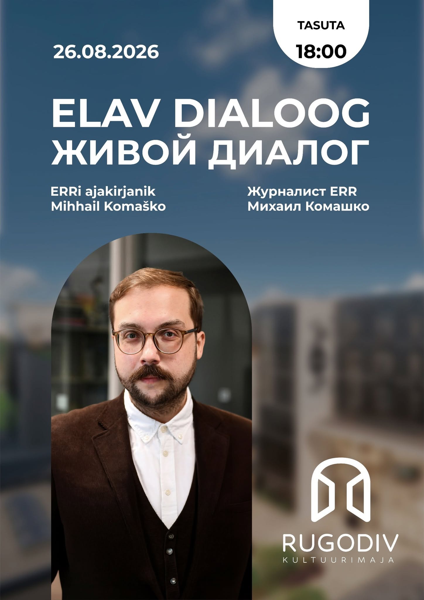 Live dialogue with ERR journalist Mihhail Komaško!